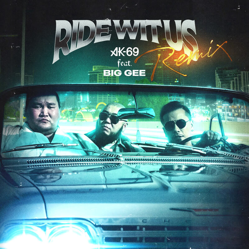 AK-69「Ride Wit Us (feat. BIG GEE) [REMIX]」