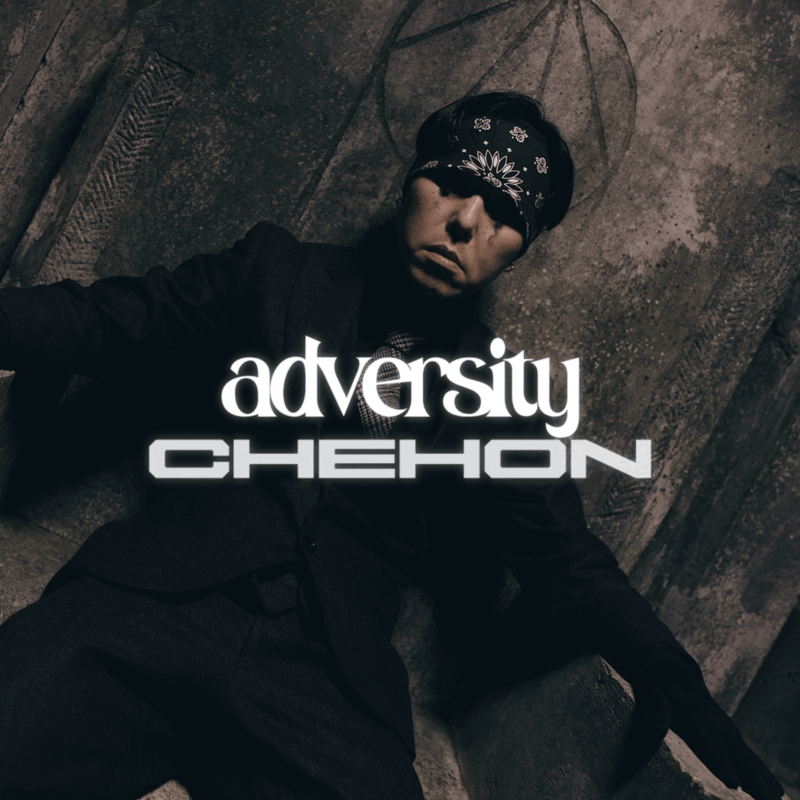 CHEHON「ADVERSITY」