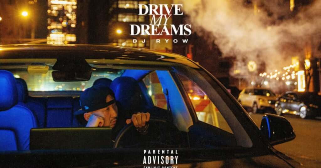 DJ RYOWの14thアルバム『DRIVE MY DREAMS』にR-指定、般若、¥ellow Bucks、LANA、C.O.S.A.、Jin Doggら豪華アーティスト集結