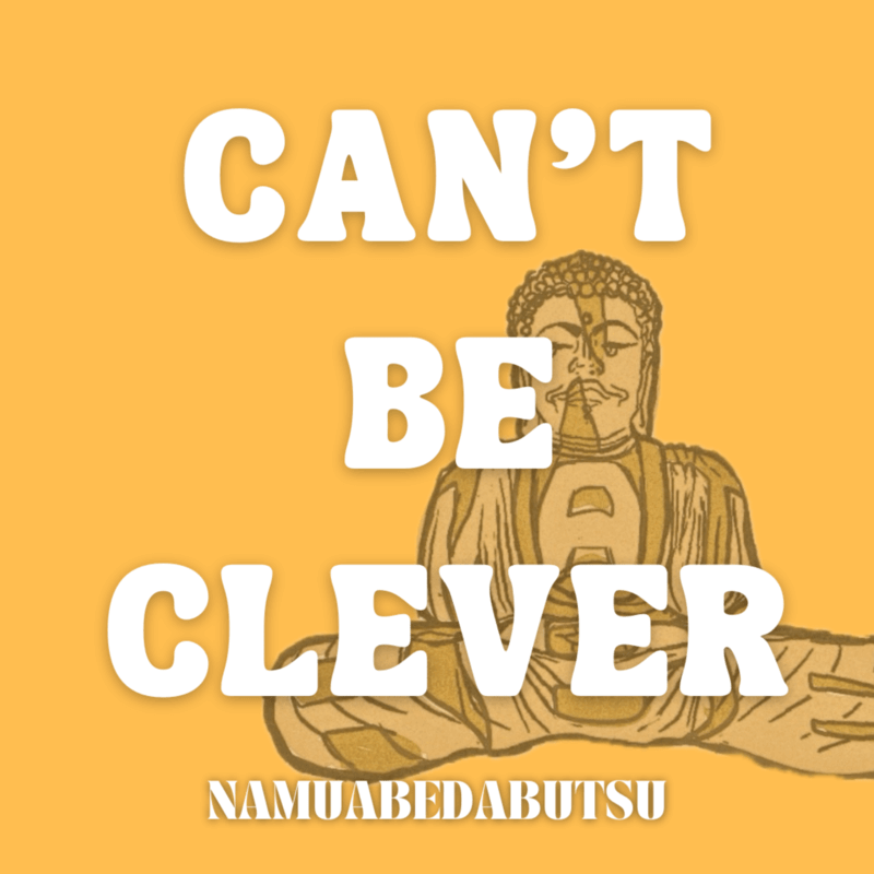 南無阿部陀仏『CAN’T BE CLEVER』
