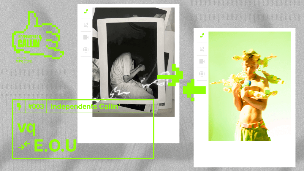 【Independents Callin’】vq × E.O.U