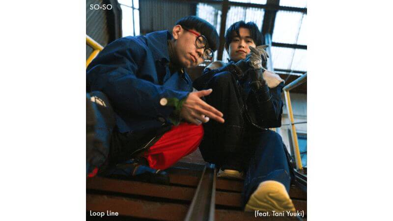 SO-SOが初めてJ-POPに挑戦　Tani Yuukiをフィーチャリングした新曲「Loop Line」リリース&MV公開