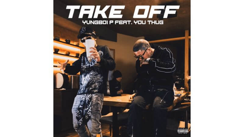 MVも話題のYvngboi PとYOU THUGコラボ曲「Take off」配信開始