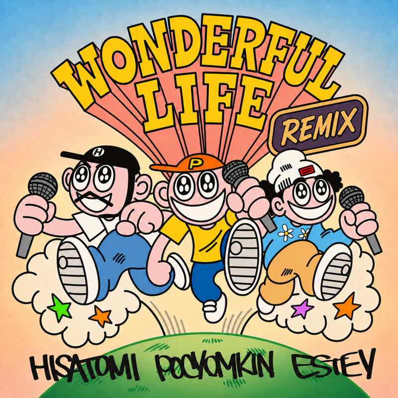ポチョムキン（餓鬼レンジャー） × Hisatomi × ESTEYのコラボ曲「Wonderful Life」をmaeshima soshiがリミックスのサムネイル画像