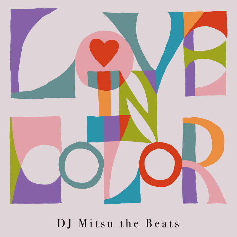 DJ Mitsu The Beats『Love In Color』