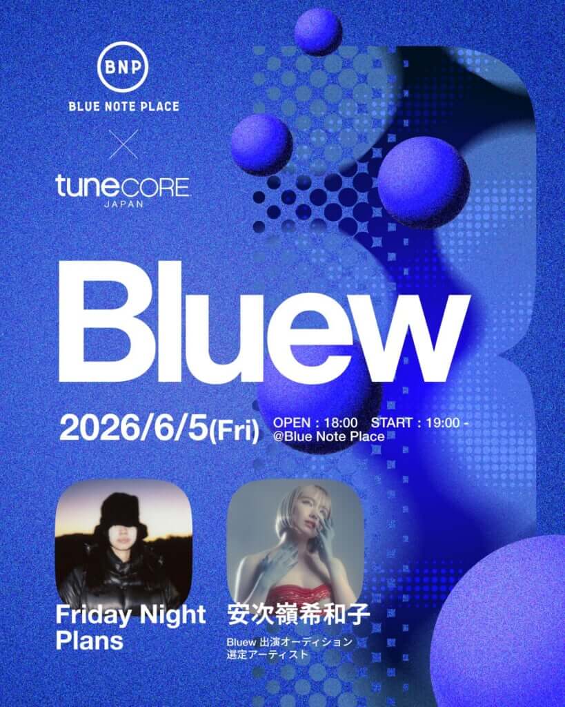 Friday Night Plans、安次嶺希和子が生んだ極上のライブ体験　BLUE NOTE PLACE × TuneCore Japanイベント『BLUEW』レポートのサムネイル画像